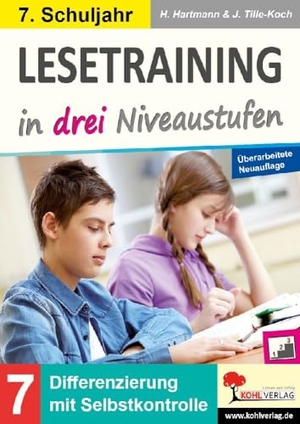 Hartmann, Horst / Jürgen Tille-Koch. Lesetraining in drei Niveaustufen / Klasse 7 - Differenzierung mit Selbstkontrolle (7. Schuljahr). Kohl Verlag, 2023.
