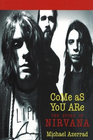Azerrad, Michael. Come as You Are - The Story of Nirvana. Crown Publishing Group (NY), 1993.