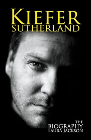 Jackson, Laura. Kiefer Sutherland - The biography. Little, Brown Book Group, 2007.
