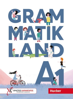 Frangou, Eleni / Kokkini, Eva et al. Grammatikland A1 - Übungsgrammatik für Kinder und Jugendliche mit MP3-Download. Hueber Verlag GmbH, 2024.