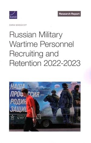 Massicot, Dara. Russian Military Wartime Personnel Recruiting and Retention 2022-2023. RAND Corporation, 2024.