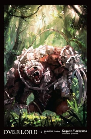 Cunningham, Andrew / Maruyama, Kugane et al. Overlord, Vol. 15 (light novel). Grand Central Publishing, 2023.