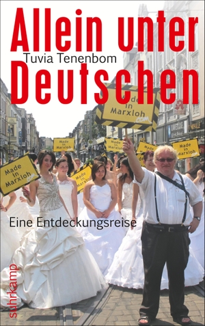 Tenenbom, Tuvia. Allein unter Deutschen - Eine Entdeckungsreise. Suhrkamp Verlag AG, 2015.