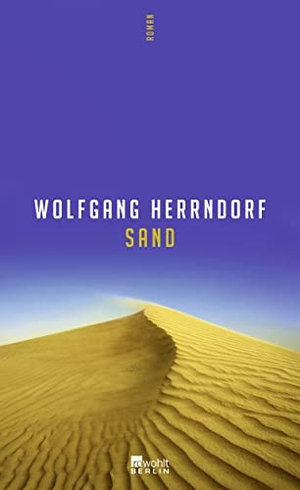 Wolfgang Herrndorf. Sand. Rowohlt Berlin, 2011.