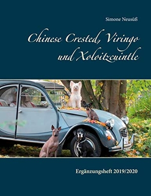 Neusüß, Simone. Chinese Crested, Viringo und Xoloitzcuintle II - Ergänzungsheft 2019/2020. Books on Demand, 2020.