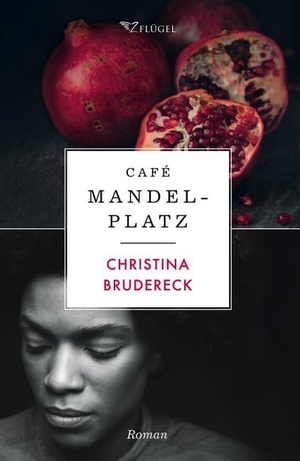 Brudereck, Christina. Café Mandelplatz. 2Flügel Verlag, 2015.