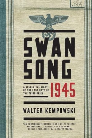 Kempowski, Walter. Swansong 1945 - A Collective Diary of the Last Days of the Third Reich. W. W. Norton & Company, 2016.
