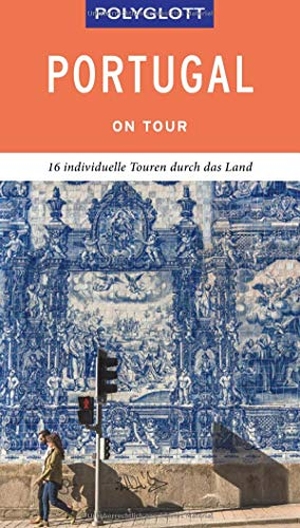 Lipps, Susanne. POLYGLOTT on tour Reiseführer Portugal - Individuelle Touren durch das Land. Polyglott Verlag, 2019.