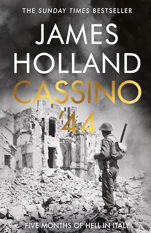 Holland, James. Cassino '44 - Five Months of Hell in Italy. Transworld Publishers Ltd, 2024.