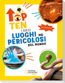 I dieci luoghi più pericolosi del mondo. Top ten. Ediz. ad alta leggibilità