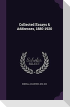 Collected Essays & Addresses, 1880-1920