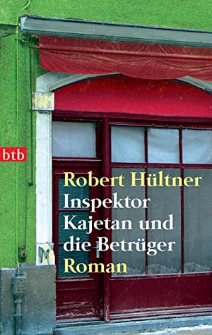 Hültner, Robert. Inspektor Kajetan und die Betrüger. btb Taschenbuch, 2006.