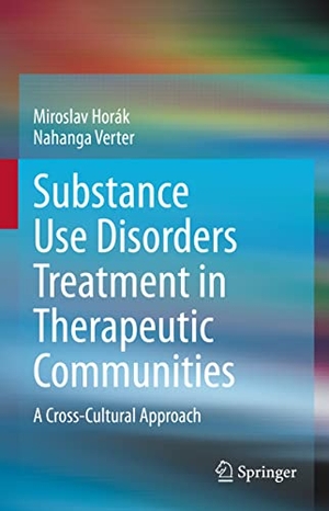 Verter, Nahanga / Miroslav Horák. Substance Use Disorders Treatment in Therapeutic Communities - A Cross-Cultural Approach. Springer International Publishing, 2022.