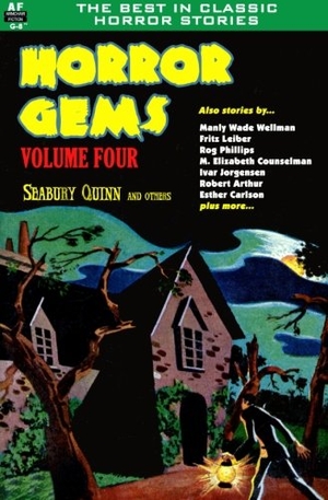 Phillips, Rog / Leiber, Fritz et al. Horror Gems, Volume Four, Seabury Quinn and Others. Armchair Fiction & Music, 2012.