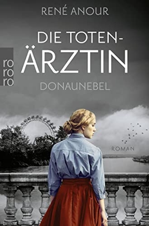 Anour, René. Die Totenärztin: Donaunebel - Historischer Wien-Krimi. Rowohlt Taschenbuch, 2022.