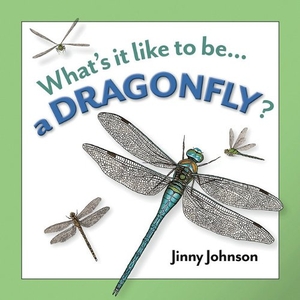 Johnson, Jinny. A Dragonfly?. Creative Company, 2011.