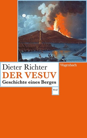 Richter, Dieter. Der Vesuv - Geschichte eines Berges. Wagenbach Klaus GmbH, 2018.
