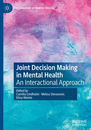 Lindholm, Camilla / Elina Weiste et al (Hrsg.). Joint Decision Making in Mental Health - An Interactional Approach. Springer International Publishing, 2020.