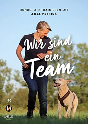 Petrick, Anja. Wir sind ein Team - Hunde fair trainieren mit Anja Petrick. MünchenVerlag, 2021.