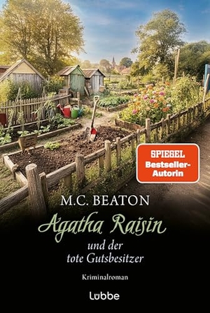 Beaton, M. C.. Agatha Raisin und der tote Gutsbesitzer - Kriminalroman. Crime in den Cotswolds - Der 27. Agatha-Raisin-Krimi von SPIEGEL-Bestsellerautorin M. C. Beaton. Lübbe, 2026.