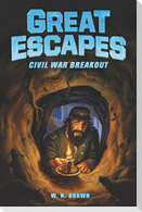 Great Escapes #3: Civil War Breakout