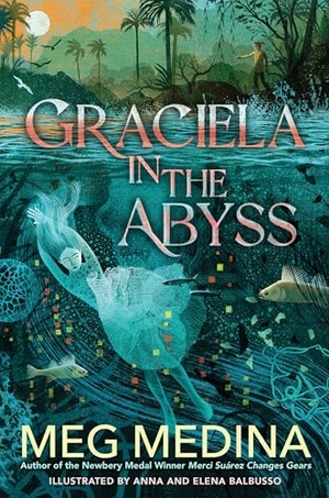 Medina, Meg. Graciela in the Abyss. Gale, a Cengage Group, 2025.
