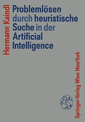 Kaindl, Hermann. Problemlösen durch heuristische Suche in der Artificial Intelligence. Springer Vienna, 1988.
