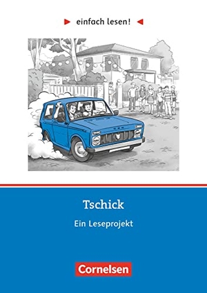 Witzmann, Cornelia. einfach lesen!  Niveau 3 - Tschick - Ein Leseprojekt nach dem Roman von Wolfgang Herrndorf. Arbeitsbuch mit Lösungen. Cornelsen Verlag GmbH, 2017.