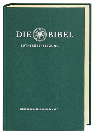 Lutherbibel revidiert 2017 - Die Standardausgabe (grün) - Die Bibel nach Martin Luthers Übersetzung. Ohne Apokryphen. Deutsche Bibelges., 2016.