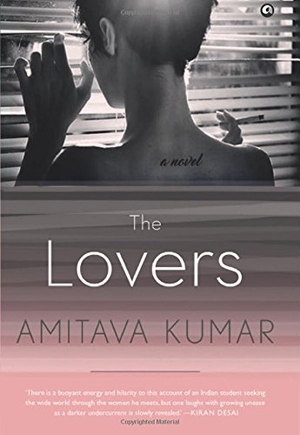Kumar, Amitava. The Lovers. Repro India Limited, 2017.