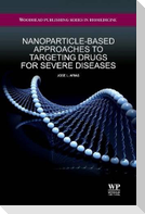 Nanoparticle-Based Approaches to Targeting Drugs for Severe Diseases