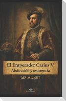 El Emperador Carlos V Abdicación y resistencia