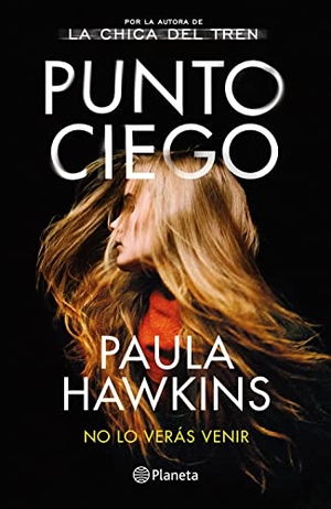 Hawkins, Paula. Punto Ciego. Planeta Publishing Corp, 2022.
