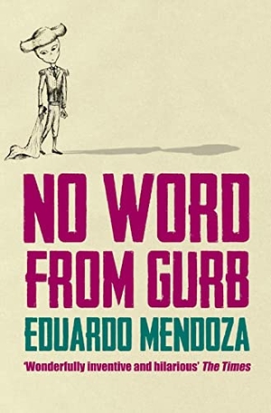 Mendoza, Eduardo. No Word from Gurb. Saqi Books, 2007.