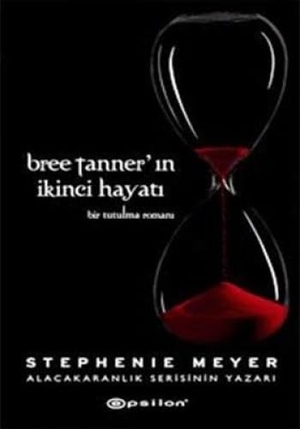 Meyer, Stephenie. Bree Tannerin Ikinci Hayati - Bir Tutulma Romani. Epsilon Yayincilik, 2010.