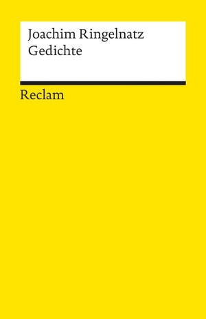 Ringelnatz, Joachim. Gedichte. Reclam Philipp Jun., 1998.