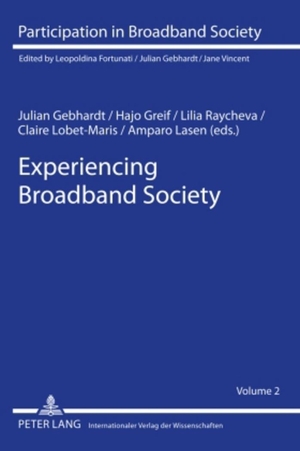 Greif, Hajo / Julian Gebhardt et al (Hrsg.). Experiencing Broadband Society. Peter Lang, 2010.
