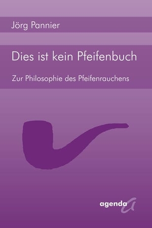 Pannier, Jörg. Dies ist kein Pfeifenbuch - Zur Philosophie des PfeifenrauchensPannier. agenda Verlag GmbH & Co., 2008.