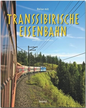 Klaube, Bernd. Reise mit der Transsibirischen Eisenbahn - Ein Bildband mit über 210 Bildern auf 140 Seiten - STÜRTZ Verlag. Stürtz Verlag, 2019.