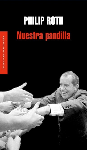 Roth, Philip. Nuestra pandilla. Literatura Random House, 2008.