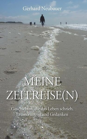 Neubauer, Gerhard. MEINE ZEITREISEN - Geschichten, die das Leben schrieb, Erinnerungen und Gedanken. Buchschmiede, 2025.