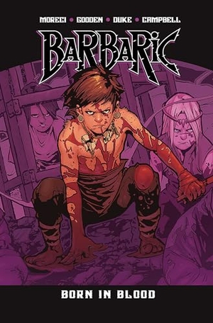 Moreci, Michael. Barbaric Vol. 4 - Born in Blood. Vault Comics, 2024.