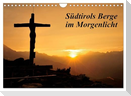 Südtirols Berge im Morgenlicht (Wandkalender 2024 DIN A4 quer), CALVENDO Monatskalender