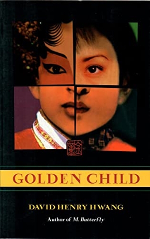 Hwang, David Henry. Golden Child. Theatre Communications Group, 1998.