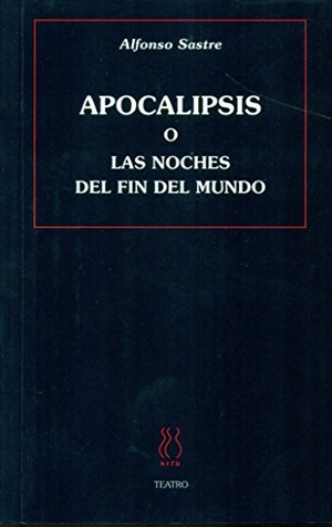Sastre, Alfonso. Apocalipsis o Las noches del fin del mundo. Hiru Argitaletxea, 2016.