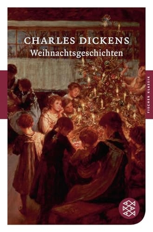 Dickens, Charles. Weihnachtsgeschichten. S. Fischer Verlag, 2008.