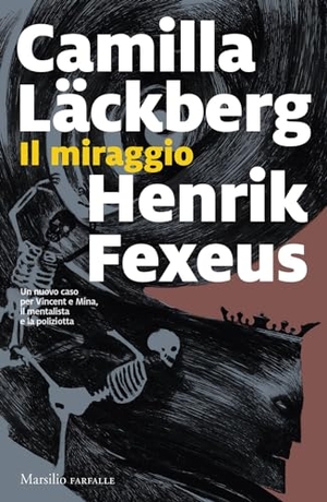 Läckberg, Camilla / Henrik Fexeus. Il miraggio. Marsilio, 2024.