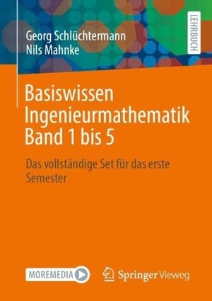 Schlüchtermann, Georg / Nils Mahnke. Basiswissen Ingenieurmathematik Band 1 bis 5 - Das vollständige Set für das erste Semester. Springer-Verlag GmbH, 2026.
