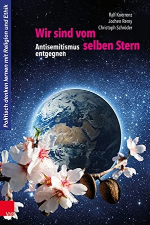Koerrenz, Ralf / Remy, Jochen et al. Wir sind vom selben Stern - Antisemitismus entgegnen. Vandenhoeck + Ruprecht, 2022.