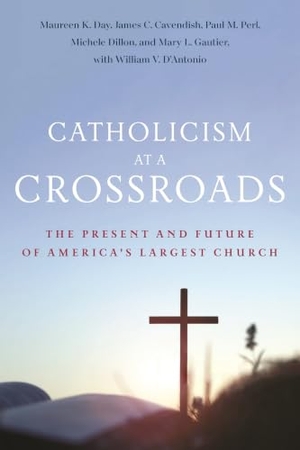 Day, Maureen K / Cavendish, James C et al. Catholicism at a Crossroads - The Present and Future of America's Largest Church. New York University Press, 2025.